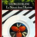 BLANC, Georges : « La nature dans l'assiette. »