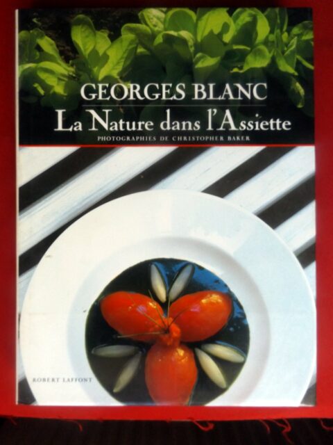 BLANC, Georges : « La nature dans l'assiette. »