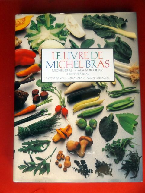 BRAS, Michel  -  BOUDIER, Alain. : « Le livre de Michel Bras ». 