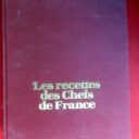 COURTINE, Robert J. : «  Les recettes des chefs de France. Les recettes de 300 grands chefs français. 