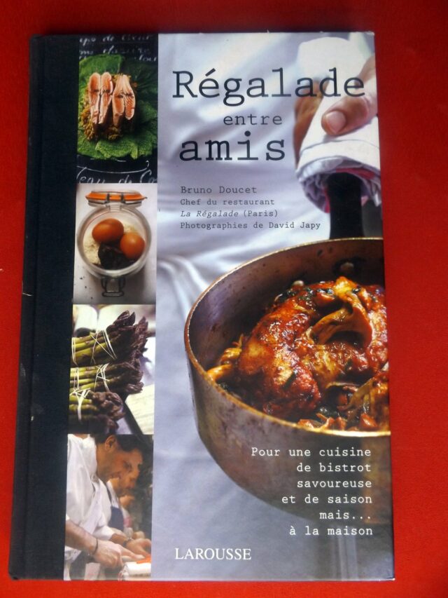 DOUCET, Bruno  -  JAPY, David. : « Régalada entre amis. Pour une cuisine de bistrot savoureuse et de saison mais à la maison. »