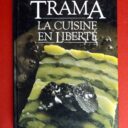 TRAMA, Michel  -  RIGOT, Josseline. : « La cuisine en liberté. » 