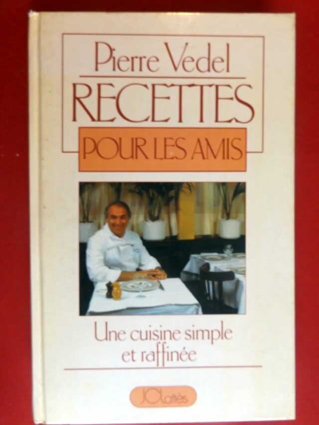 VEDEL, Pierre. : « Recettes pour les amis. Une cuisine simple et raffinée. »    