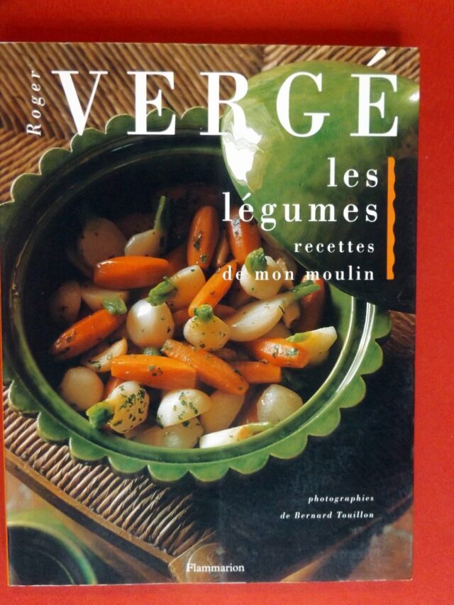VERGE, Roger. : « Les légumes. Recettes de mon moulin. »