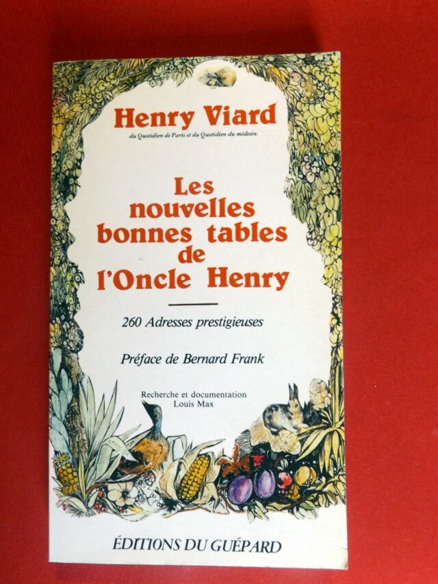 VIARD, Henry. : « Les nouvelles bonnes tables de l'Oncle Henry. 260 adresses prestigieuses. » 