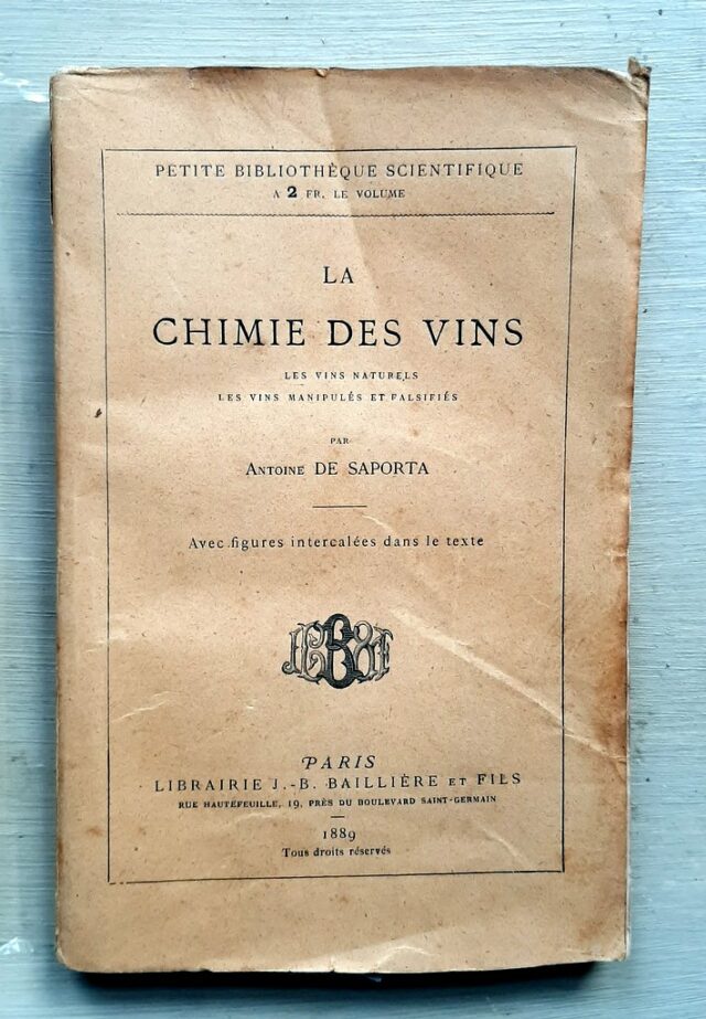 SAPORTA, Antoine de : «  La Chimie des Vins. Les vins naturels, les vins manipulés et falsifiés.