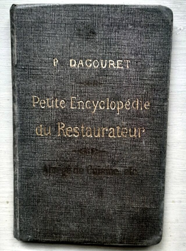 DAGOURET, Pierre : « Petite encyclopédie du restaurateur (en collaboration universelle).  » 