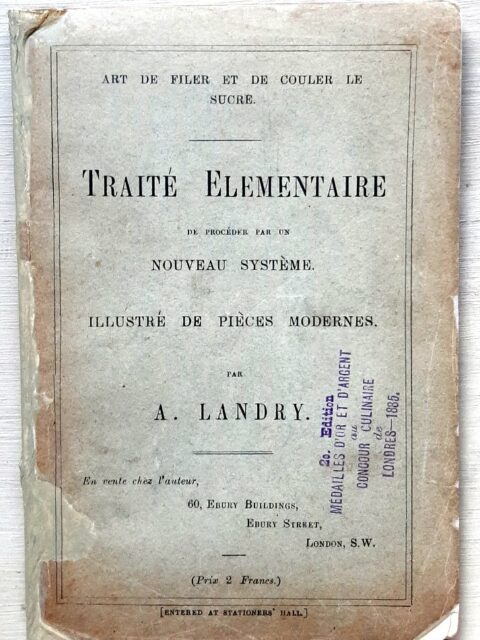 LANDRY, Alphonse - CAILLAT, Apollon : « Art de filer et de couler le sucre. Traité élémentaire de procéder par un nouveau système. Illustré de pièces modernes. 