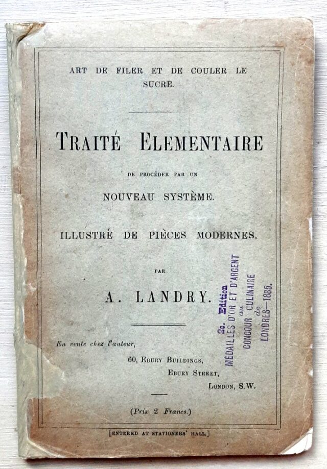 LANDRY, Alphonse - CAILLAT, Apollon : « Art de filer et de couler le sucre. Traité élémentaire de procéder par un nouveau système. Illustré de pièces modernes. 