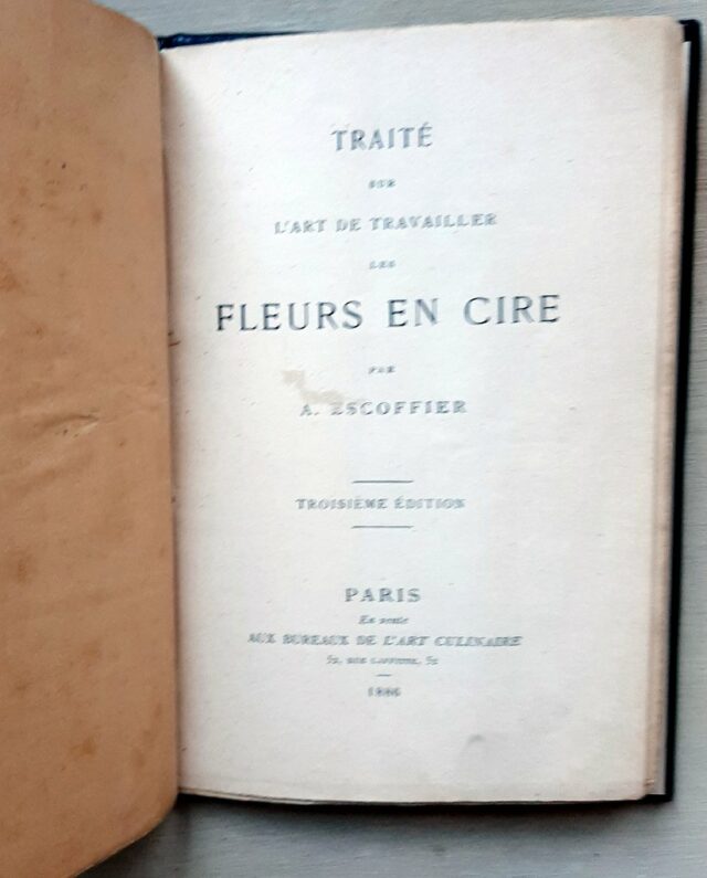 ESCOFFIER, Auguste : «   Traité sur l'art de travailler les fleurs de cire. »  – Image 2