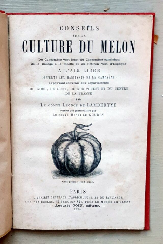 LEONCE de LAMBERTYE, Comte - HENRI de GOURCY, Comte : « Conseils sur la culture du melon. – Image 2