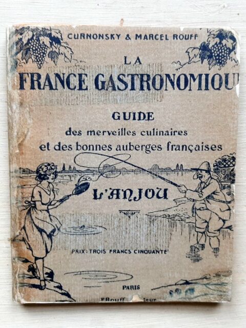 CURNONSKY - ROUFF, Marcel - LE RALLIC. : « La France gastronomique. Guide des merveilles culinaires et des bonnes auberges françaises. L'Anjou. »