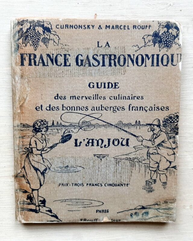 CURNONSKY - ROUFF, Marcel - LE RALLIC. : « La France gastronomique. Guide des merveilles culinaires et des bonnes auberges françaises. L'Anjou. »