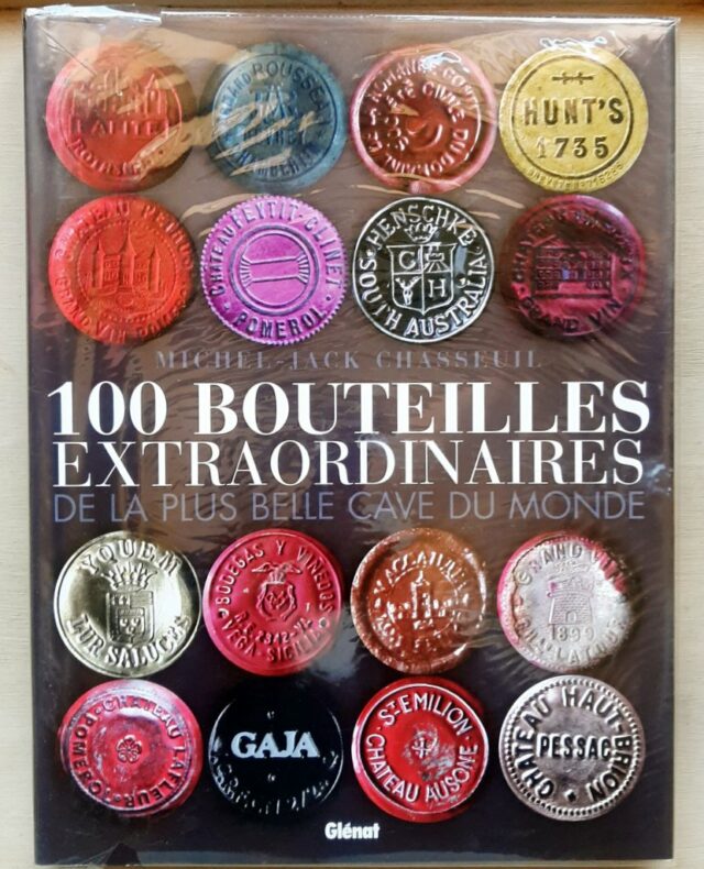 CHASSEUIL - CAILLAUT «  100 bouteilles extraordinaires de la plus belle cave du monde. »