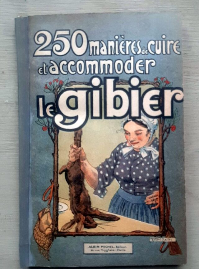 MEGUIN, Paul : " 250 (300) manières de cuire et accommoder le gibier."  