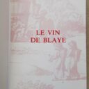 COLLECTIF: "    REVUE : Les Cahiers du Vitrezais. Supplément du n° 36 - mai 1981 : Le vin de Blaye. – Image 2