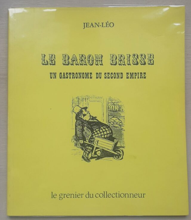 JEAN-LEO : "Le Baron Brisse. Un gastronome du Second Empire"