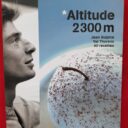 SULPICE, Jean - BOE, Philippe - MALLET, Jean-François : "Altitude 2300 m. Val Thorens. 60 recettes"