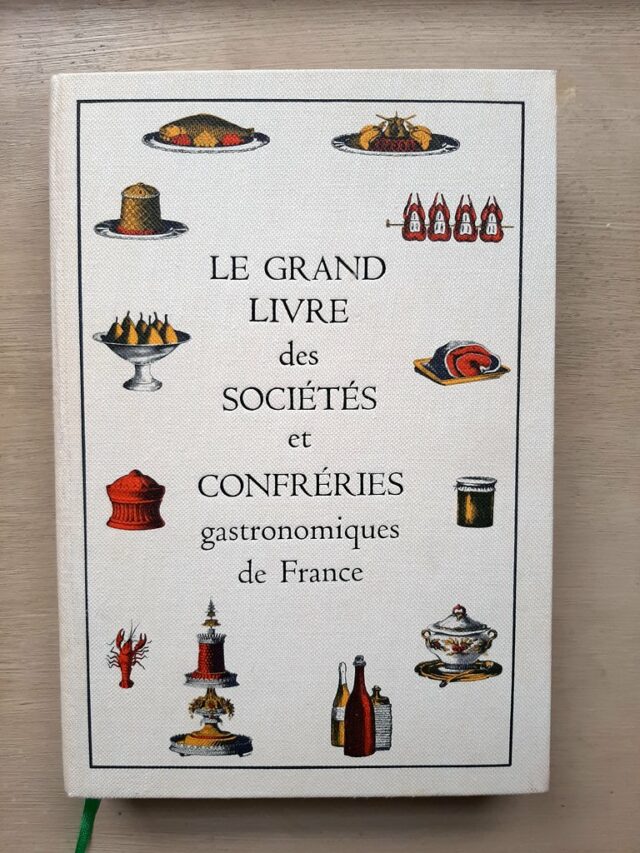 WOUTAZ,Fernand  : "Le grand livre des sociétés et confréries gastronomiques de France.