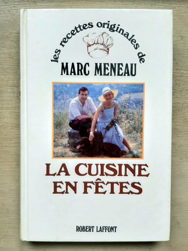 MENEAU, Marc : " La cuisine en fêtes."  