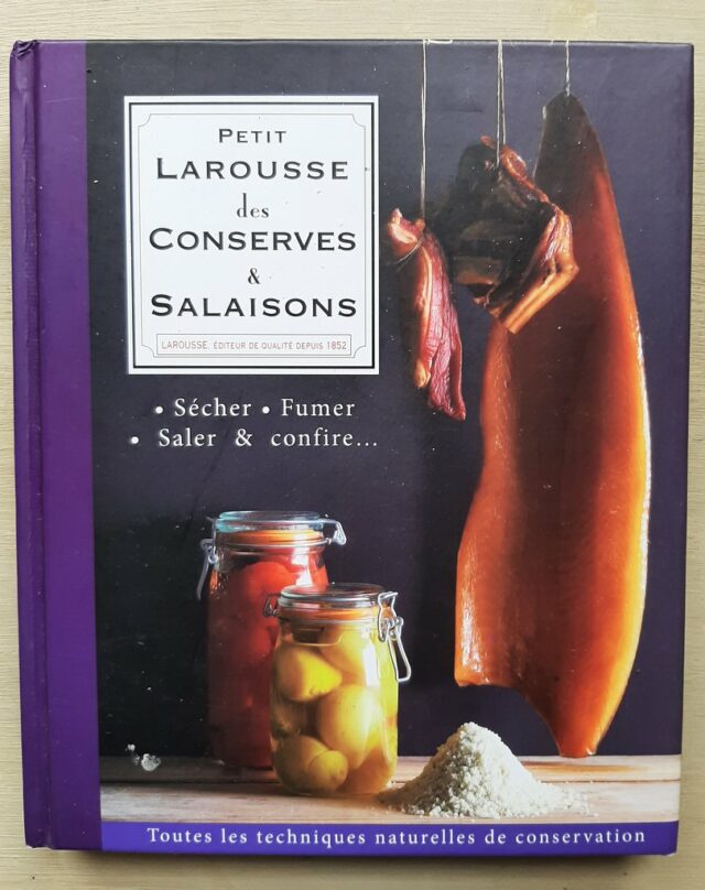 WILDSMITH, Lindy : Petit Larousse des conserves et salaisons. Sécher, fumer, saler et confire. 