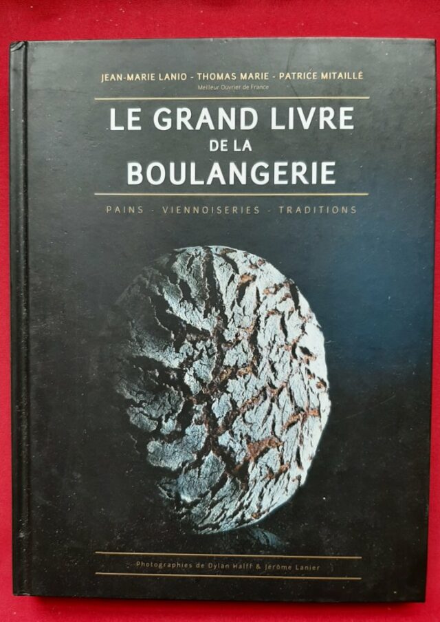 LANIO, Jean-Marie - MARIE, Thomas - MITAILLE, Patrice : Le grand livre de la boulangerie. Pains - viennoiseries - traditions  