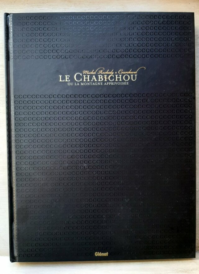 ANDRE, Jean-Louis - ROCHEDY, Michel   : Le Chabichou ou la montagne apprivoisée. Courchevel      