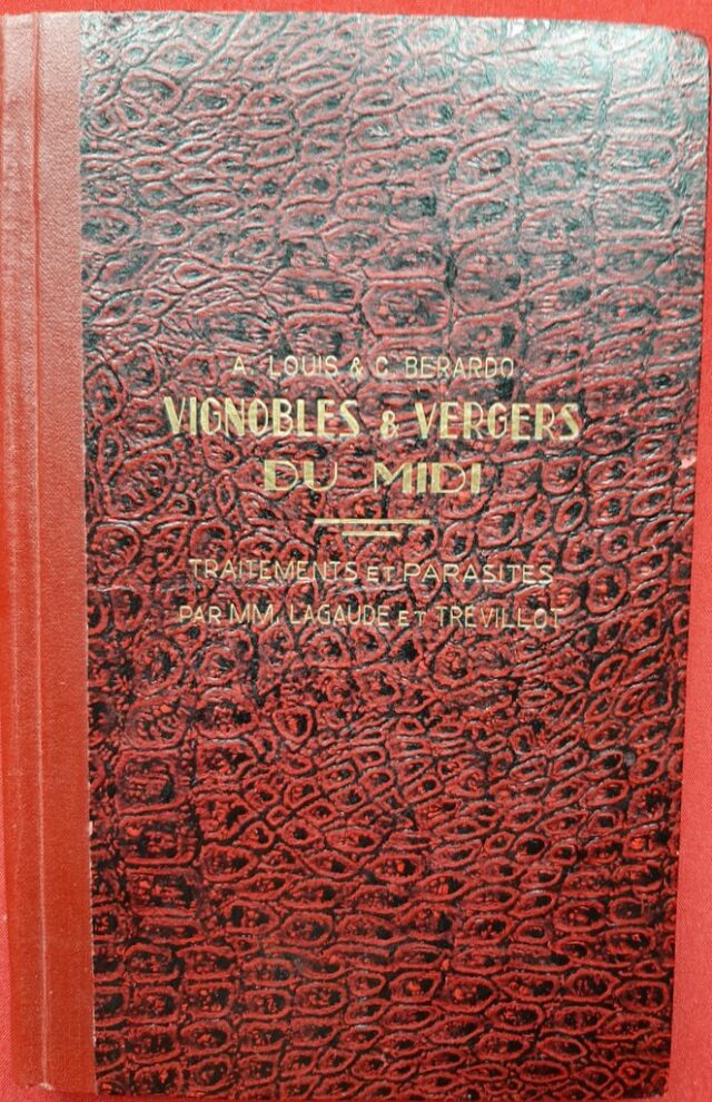 LOUIS, A. - BERARDO, C.     :        "Vignobles et vergers du Midi. Données nouvelles sur les porte-greffes et la création ou reconstitution des vignobles et des vergers."