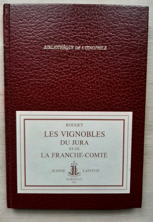 ROUGET, Charles - COUDERC, Georges   : "Les vignobles du Jura et de la Franche-Comté. Synonymie, description et histoire des cépages qui les peuplent." 