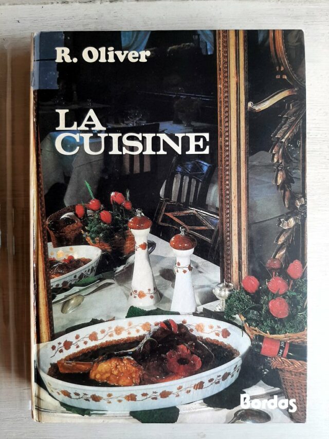OLIVER, Raymond.: " La cuisine sa technique - ses secrets."
