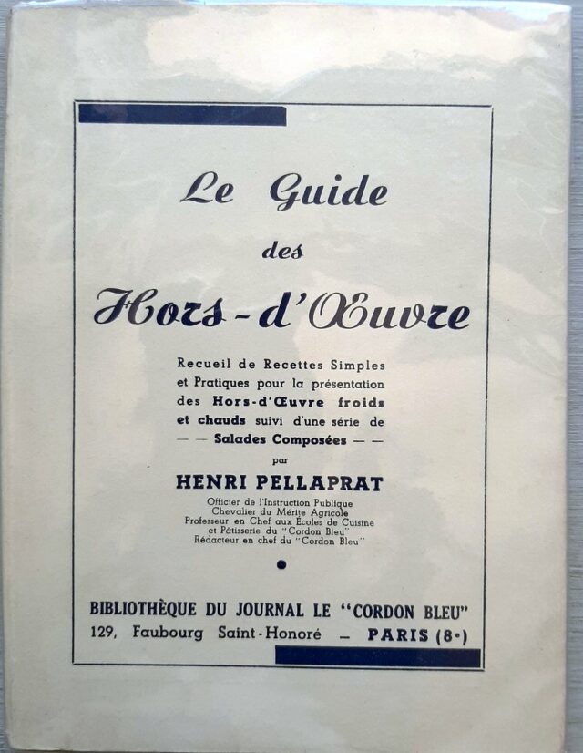 PELLAPRAT, Henri : "Le guide des hors-d'œuvre. Recueil de recettes simples et pratiques pour la présentation des hors-d'œuvres froids et chauds suivi d'une série de salades composées".    