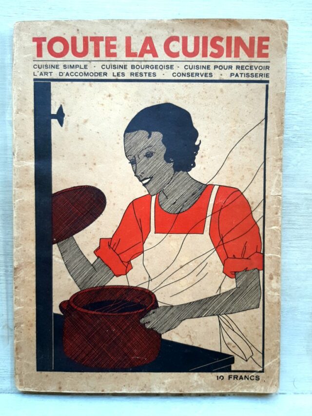 COLLECTIF : "Toute la cuisine. Cuisine simple - cuisine bourgeoise - cuisine pour recevoir - l'art d'accommoder les restes - conserves - pâtisserie."  