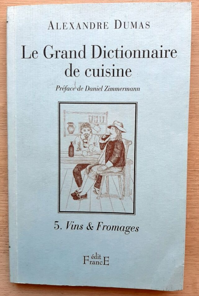 DUMAS, Alexandre : "	Le grand dictionnaire de cuisine, tome 5. Vins et fromage"