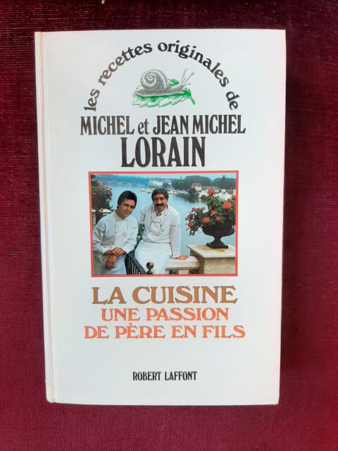 LORAIN, Michel et Jean Michel – “La cuisine une passion de père en fils”