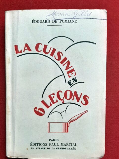 POMIANE, Dr. Edouard de – “La cuisine en 6 leçons ou l'initiation à la cuisine familiale.”