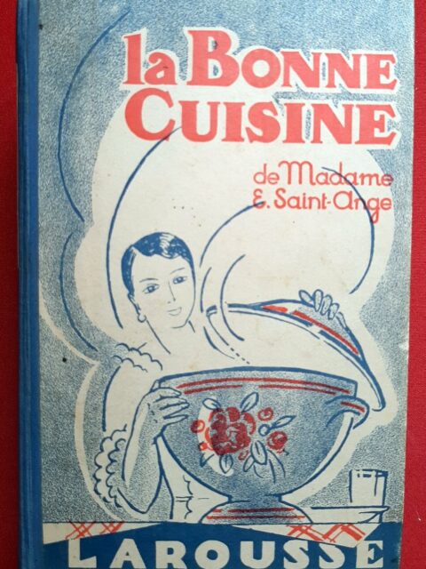 SAINT-ANGE, Mme E. – “La bonne cuisine. Huit cents recettes et cinq cents menus.”
