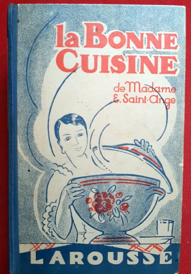 SAINT-ANGE, Mme E. – “La bonne cuisine. Huit cents recettes et cinq cents menus.”