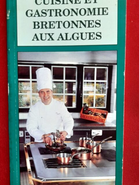 MATIGNON, Bruno - LE COZ, Michel – “Cuisine et gastronomie bretonnes aux algues”