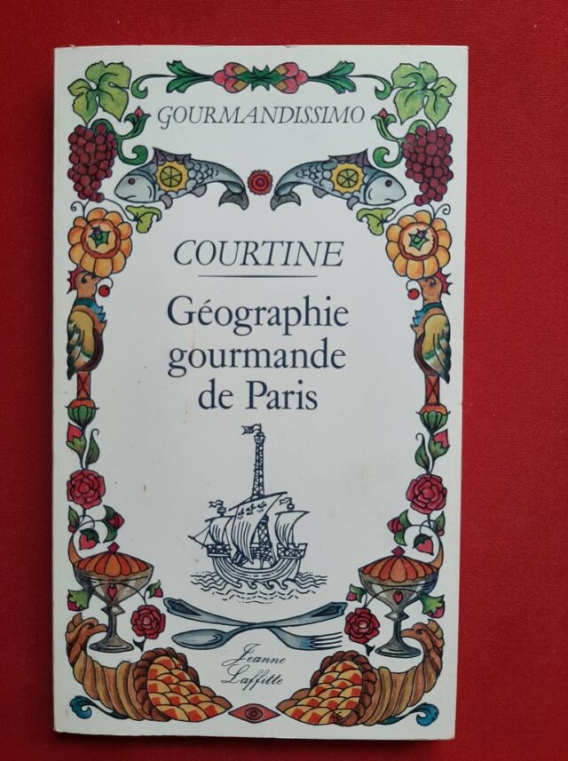 COURTINE, ROBERT – “Géographie gourmande de Paris.”