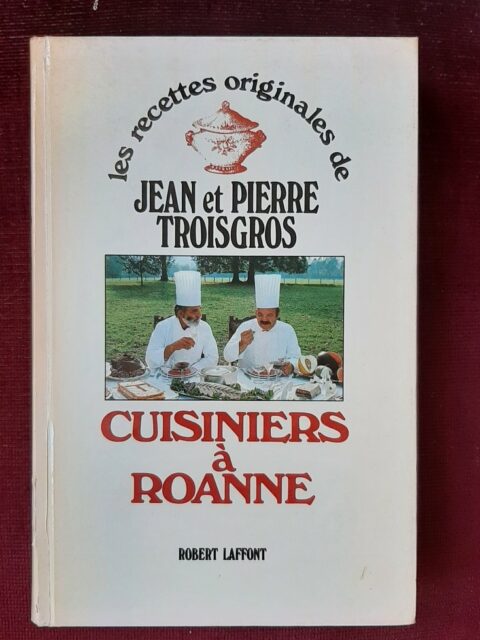 TROISGROS, Jean et Pierre – “Cuisiniers à Roanne”
