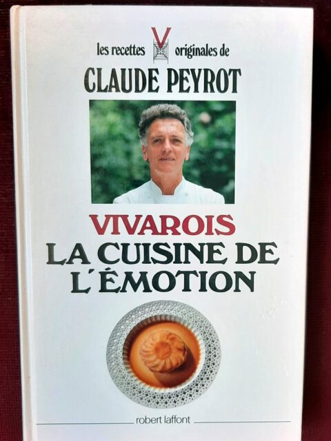 PEYROT, Claude – “Vivarais. La cuisine de l'émotion”