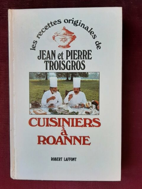 TROISGROS, Jean et Pierre – “Cuisiniers à Roann