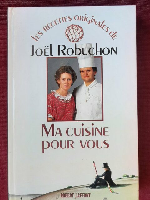 ROBUCHON, Joël – “Ma cuisine pour vous”