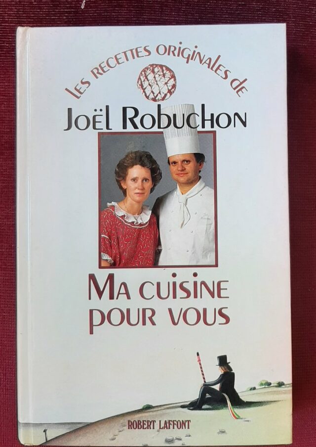 ROBUCHON, Joël – “Ma cuisine pour vous”