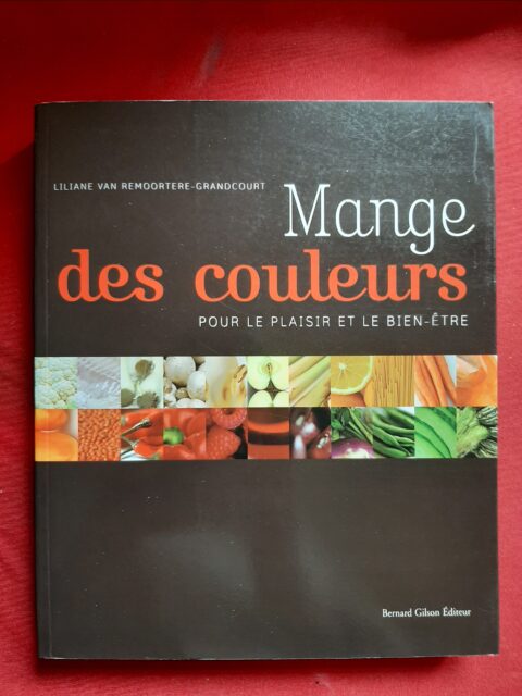 VAN REMOORTERE-GRANDCOURT, Liliane  : "Mange des couleurs pour le plaisir et le bien-être"