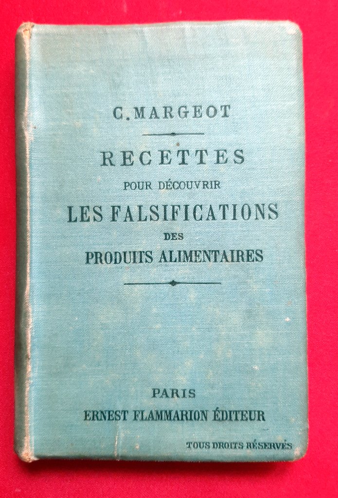 MARGEOT, C. – “L'analyse des aliments. Recettes simples et faciles pour découvrir toutes les falsifications des produits alimentaires et autres objets domestiques.”
