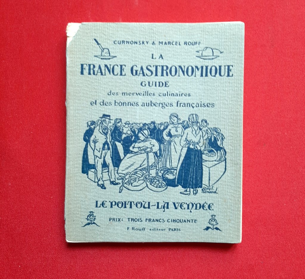 CURNONSKY - ROUFF, Marcel – “La France gastronomique. Guide des merveilles culinaire et des bonnes auberges françaises. Le Poitou - La Vendée”