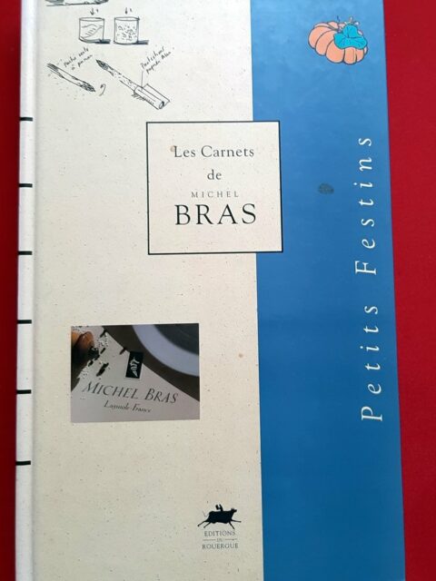BRAS, Michel. – “Les carnets de Michel Bras. Tome 2 : petits festins.”