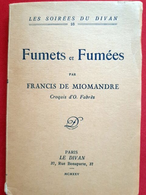 MIOMANDRE, Francis de - FABRES, Oscar – “Fumets et fumées. L'art de manger - L'art de boire - L'art de fumer.”
