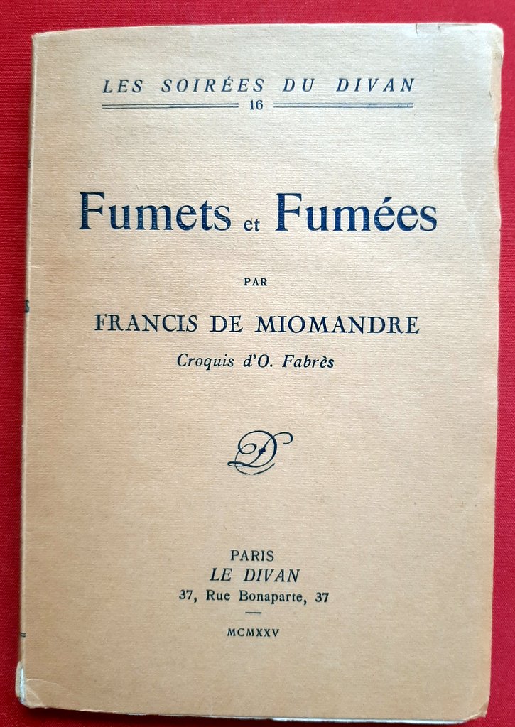MIOMANDRE, Francis de - FABRES, Oscar – “Fumets et fumées. L'art de manger - L'art de boire - L'art de fumer.”